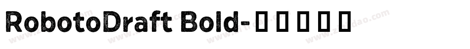 RobotoDraft Bold字体转换